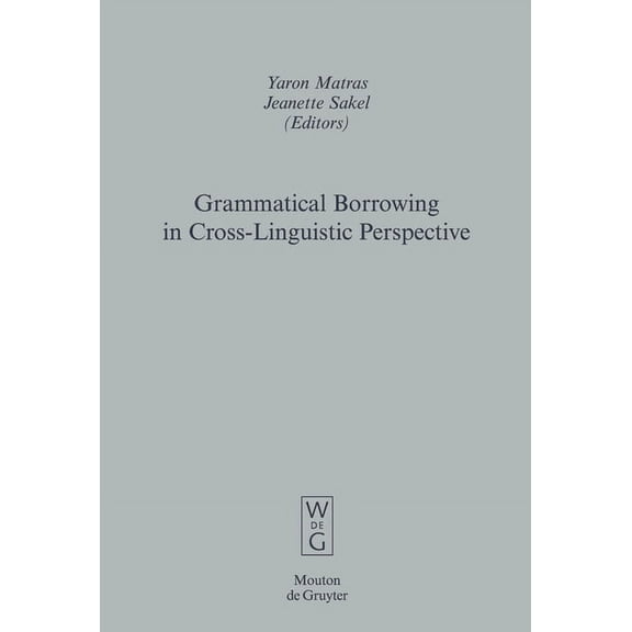 Empirical Approaches to Language Typolog Grammatical Borrowing in Cross-Linguistic Perspective, Book 38, (Hardcover)