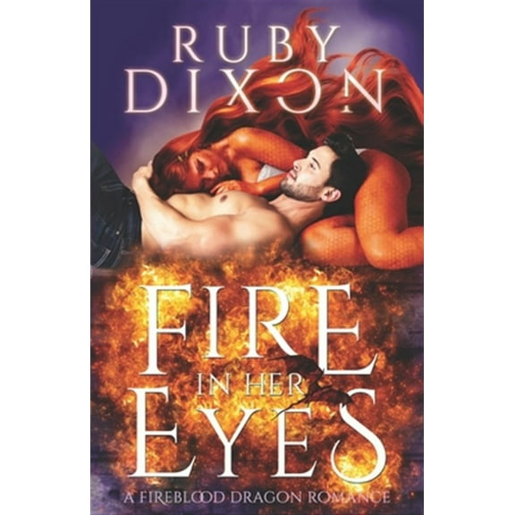 Fire In Her Eyes: A Post-Apocalyptic Dragon Shifter Romance (Paperback) by Ruby Dixon