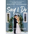 thumbnail image 1 of Say I Do: Three Wedding Stories, 1 of 1