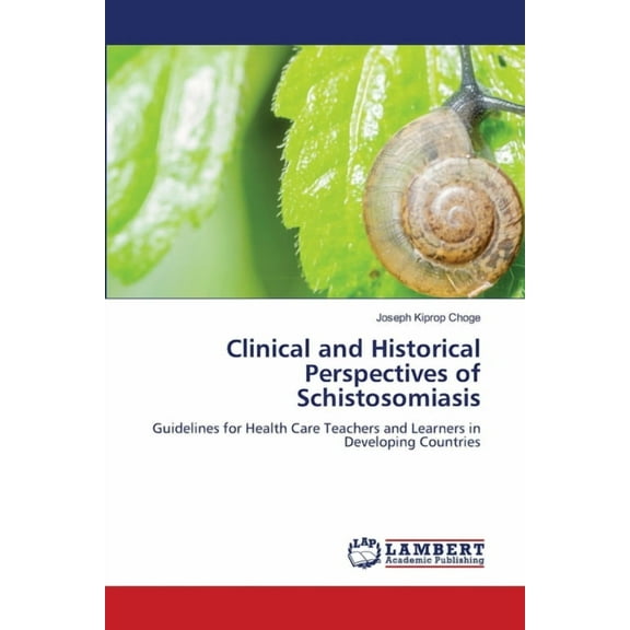 Clinical and Historical Perspectives of Schistosomiasis, (Paperback)
