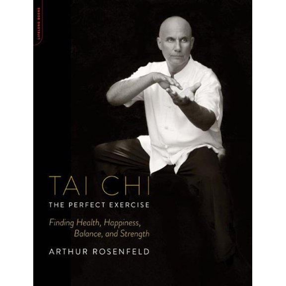 Pre-Owned Tai Chi: The Perfect Exercise: Finding Health, Happiness, Balance, and Strength (Paperback) 0738216607 9780738216607