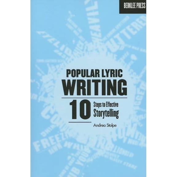 Popular Lyric Writing: 10 Steps to Effective Storytelling, (Paperback)