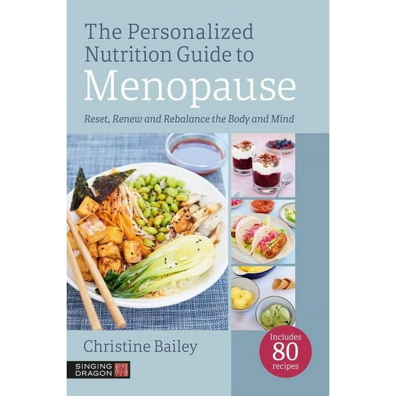 The Personalized Nutrition Guide to Menopause: Reset, Renew and Rebalance the Body and Mind, (Paperback)