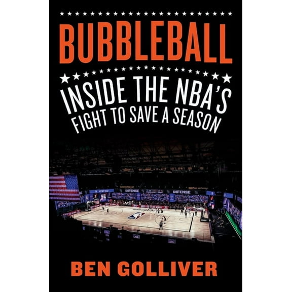 Bubbleball : Inside the NBA's Fight to Save a Season (Hardcover)