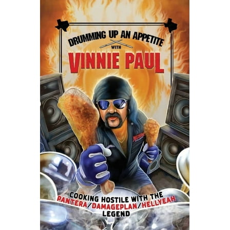 Drumming Up an Appetite with Vinnie Paul, (Hardcover)