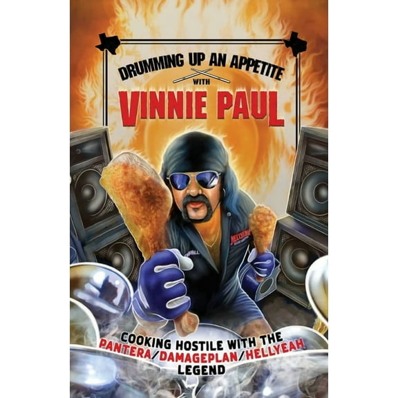 Drumming Up an Appetite with Vinnie Paul, (Hardcover)