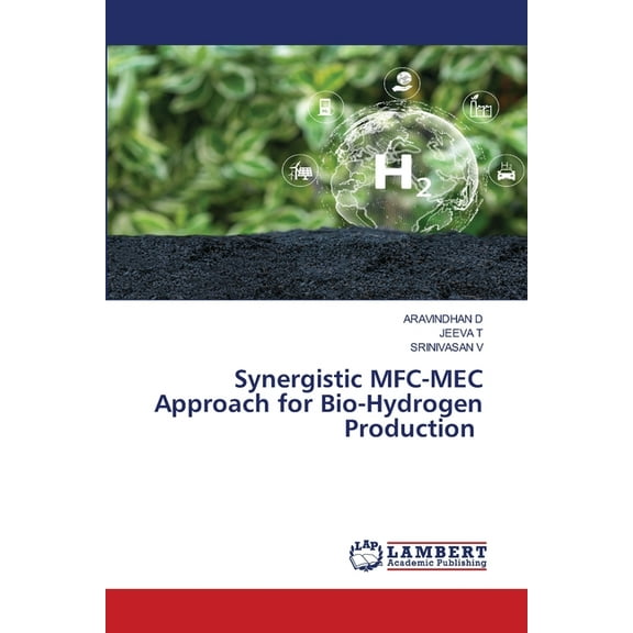 Synergistic MFC-MEC Approach for Bio-Hydrogen Production, (Paperback)