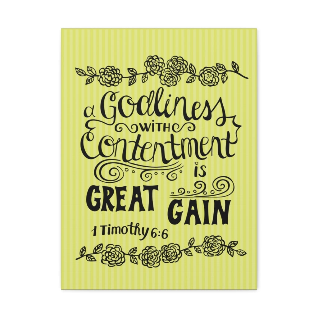 Scripture Walls Godliness With Contentment Is Great Gain 1 Timothy 66