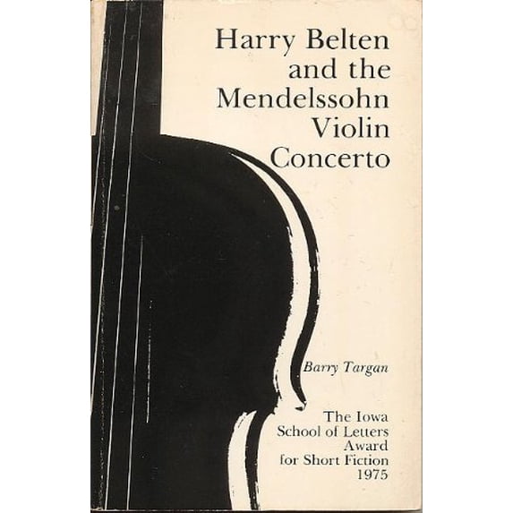 Pre-Owned Harry Belten and the Mendelssohn Violin Concerto (Iowa Short Fiction Award), 9780877450610, 0877450617, Paperback, 1 edition