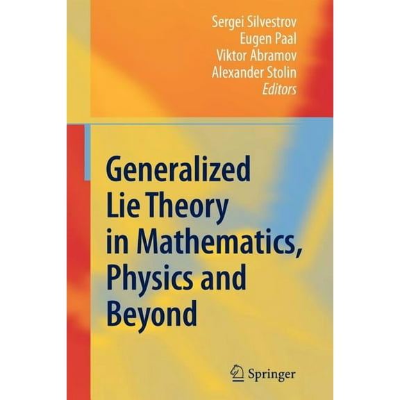 Generalized Lie Theory in Mathematics, Physics and Beyond, (Paperback)