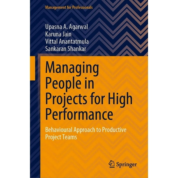 Management for Professionals Managing People in Projects for High Performance: Behavioural Approach to Productive Project Teams, (Hardcover)