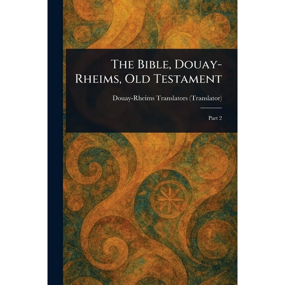 The Bible, Douay-Rheims, Old Testament, (Paperback)