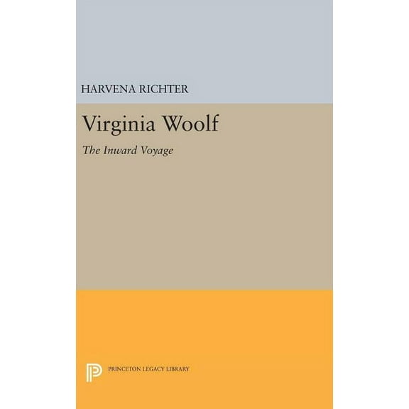 Princeton Legacy Library Virginia Woolf: The Inward Voyage, Book 1262, (Hardcover)