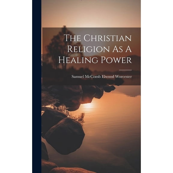 The Christian Religion As A Healing Power (Hardcover)