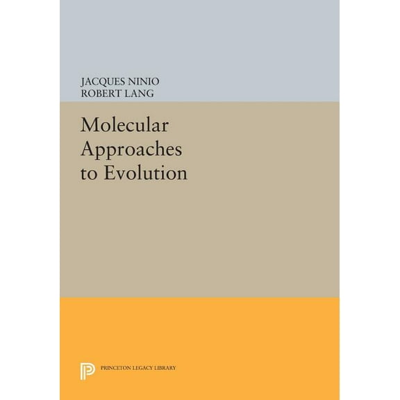 Princeton Legacy Library Molecular Approaches to Evolution, Book 762, (Paperback)