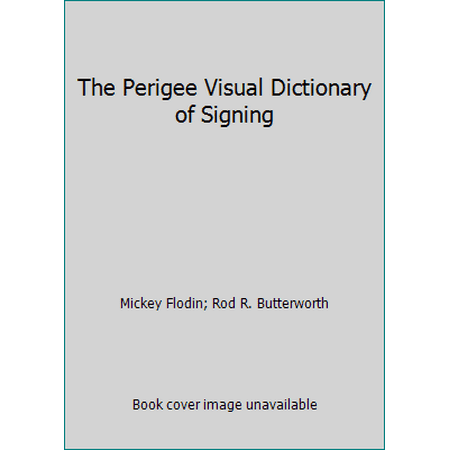The Perigee Visual Dictionary of Signing, Used [Paperback]