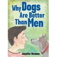 thumbnail image 1 of Pre-Owned Why Dogs Are Better Than Men (Paperback) 0740714058 9780740714054, 1 of 1