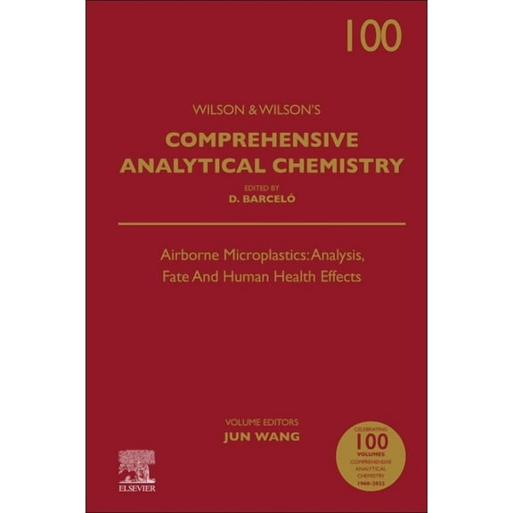 Wilson & Wilson's Comprehensive Analytic Airborne Microplastics: Analysis, Fate and Human Health Effects: Volume 100, Book 100, (Hardcover)