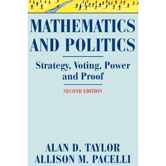 Mathematics and Politics: Strategy, Voting, Power, and Proof, (Paperback)