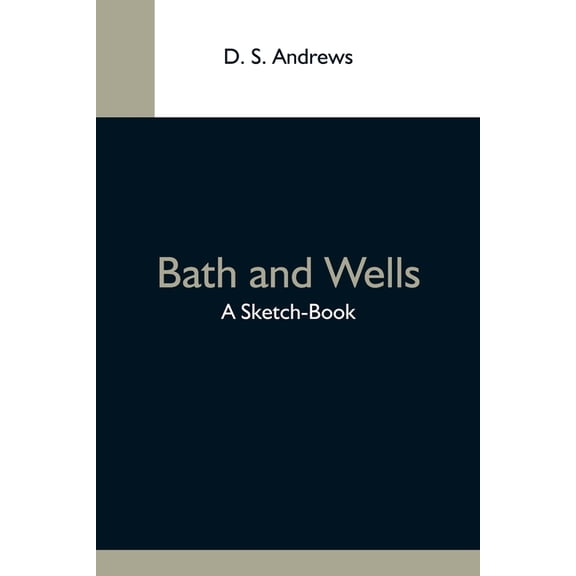 Bath And Wells; A Sketch-Book, (Paperback)
