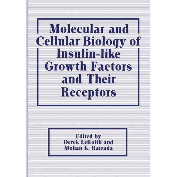 Molecular and Cellular Biology of Insulin-Like Growth Factors and Their Receptors, (Paperback)