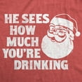 thumbnail image 2 of Mens Funny T Shirts He Sees How Much Youre Drinking Sarcastic Christmas Graphic Novelty Tee For Men Graphic Tees, 2 of 9