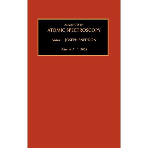 Advances in Atomic Spectroscopy Advances in Atomic Spectroscopy: Volume 7, Book 7, (Hardcover)