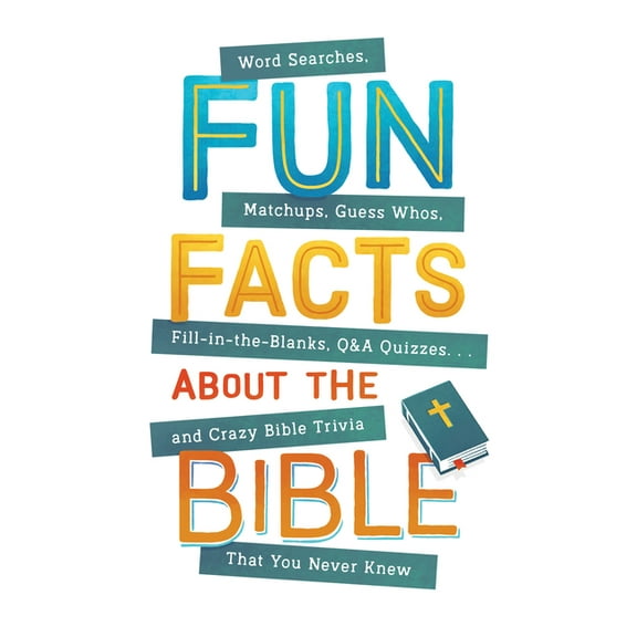 Fun Facts about the Bible: Word Searches, Matchups, Guess Whos, Fill-In-The-Blanks, Q&A Quizzes. . .and Crazy Bible , (Paperback)
