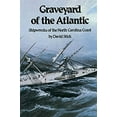 thumbnail image 1 of Pre-Owned Graveyard of the Atlantic : Shipwrecks of the North Carolina Coast (Hardcover) 9780807806227, 1 of 1