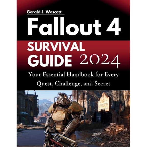 Fallout 4 Survival Guide: Your Essential Handbook for Every Quest, Challenge, and Secret, (Paperback)