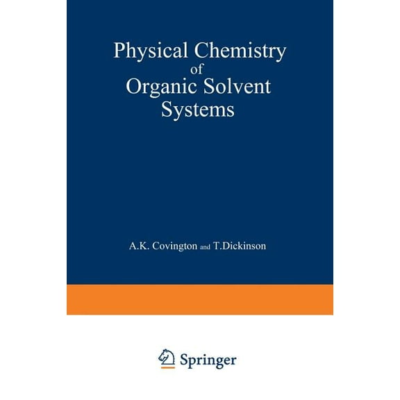 Physical Chemistry of Organic Solvent Systems, (Paperback)