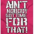 thumbnail image 2 of Aint Nobody Got Time That Funny Meme Men's Graphic T Shirt Tees Brisco Brands M, 2 of 6