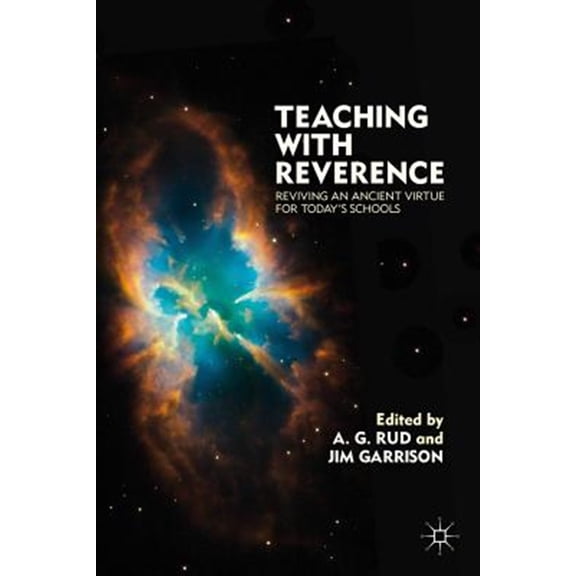 Pre-Owned Teaching with Reverence: Reviving an Ancient Virtue for Today's Schools, (Hardcover)