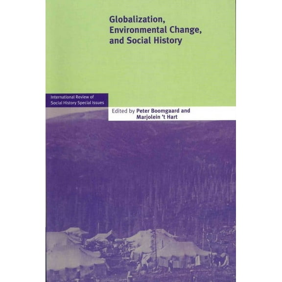 International Review of Social History Supplements: Globalization, Environmental Change, and Social History (Paperback)