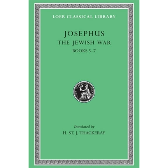 Loeb Classical Library: The Jewish War, Volume III (Hardcover)