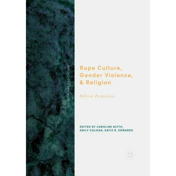 Religion and Radicalism Rape Culture, Gender Violence, and Religion: Biblical Perspectives, (Paperback)