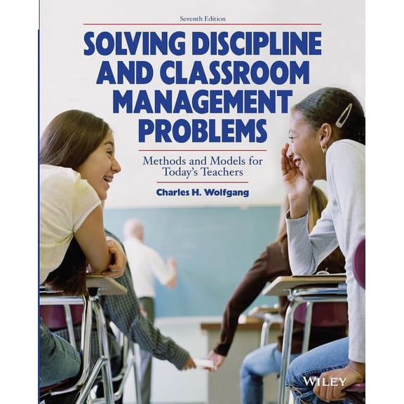 Solving Discipline and Classroom Management Problems, (Paperback)