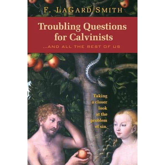 Troubling Questions for Calvinists (Paperback)