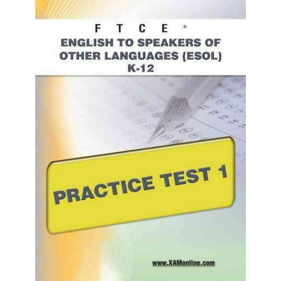 Ftce: FTCE English to Speakers of Other Languages (Esol) K-12 Practice Test 1 (Paperback)
