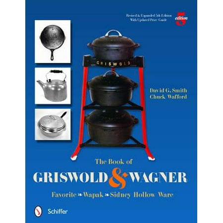The Book of Griswold & Wagner : Favorite Pique - Sidney Hollow Ware -