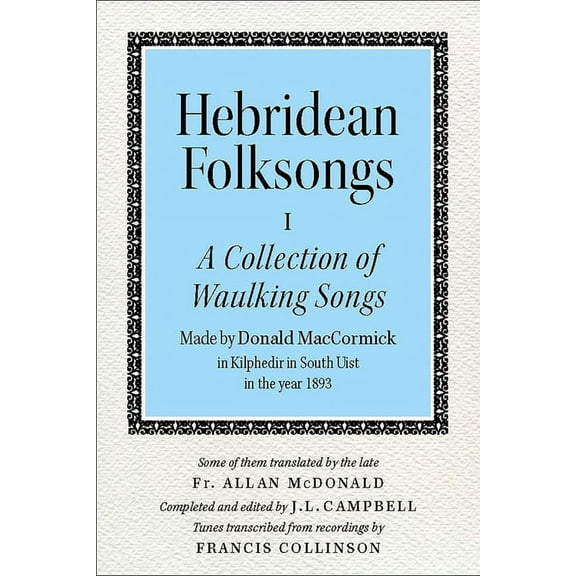 Hebridean Folk Songs: Hebridean Folk Songs: A Collection of Waulking Songs by Donald Maccormick (Paperback)