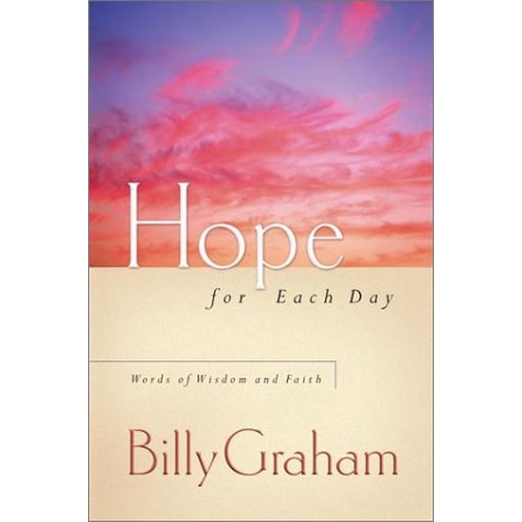 Hope for Each Day: Words of Wisdom and Faith