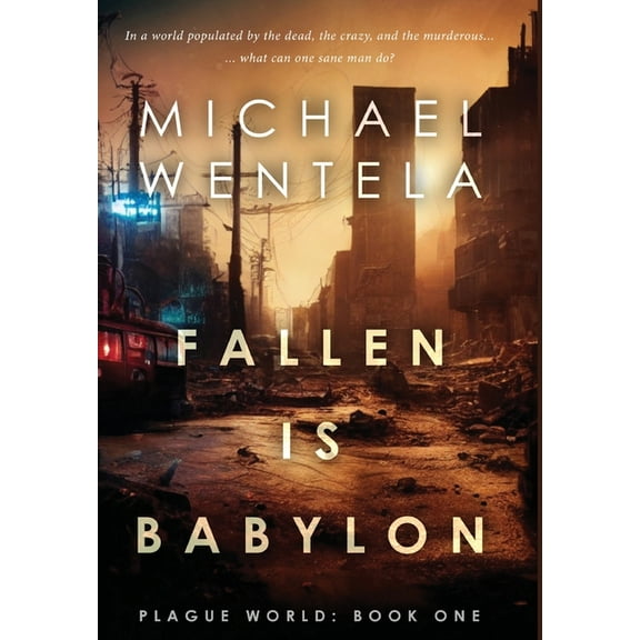 Plague World Fallen Is Babylon, Book 1, (Hardcover)