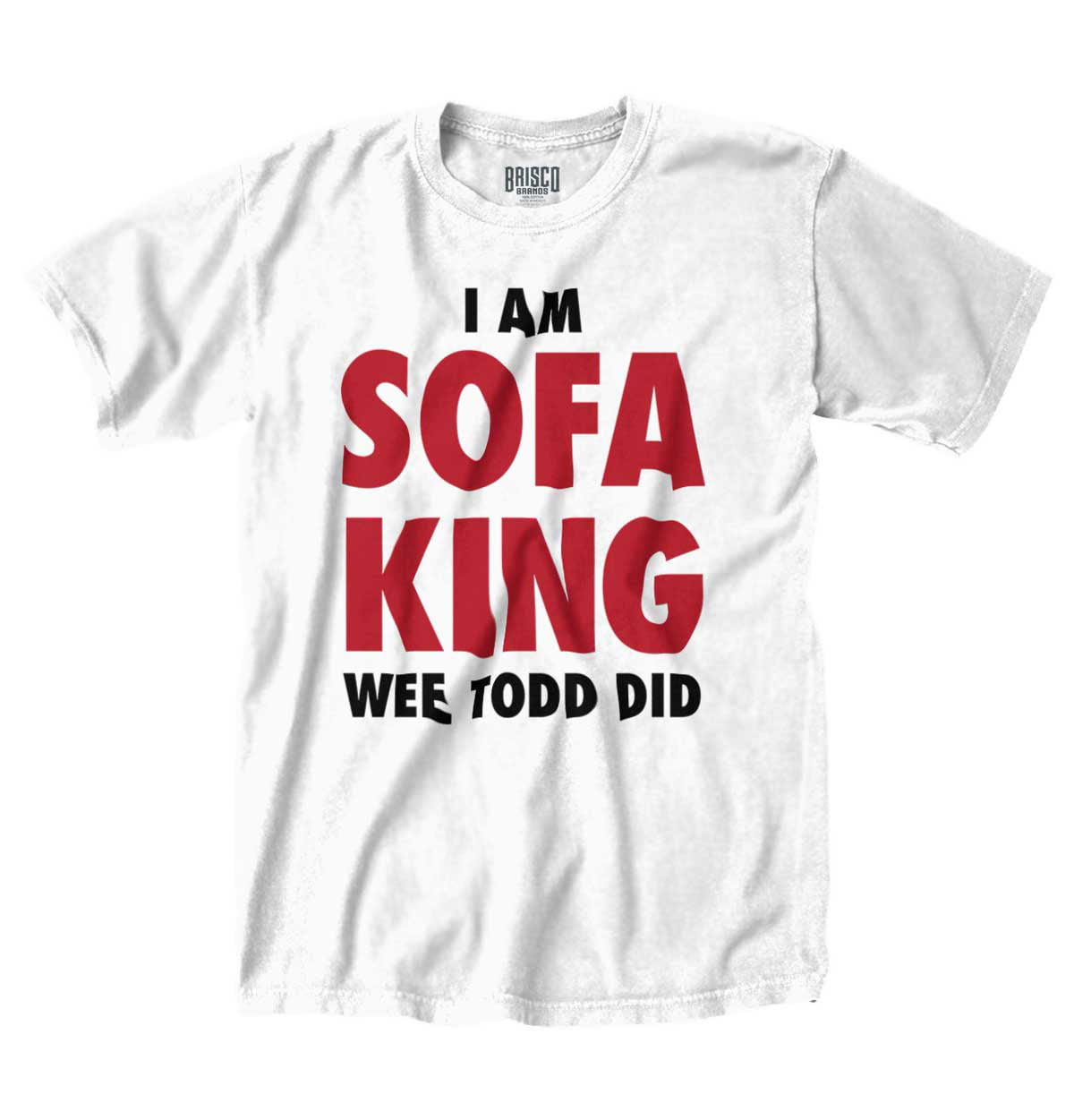T Shirts Tees Tshirt Sofa King Wee Todd