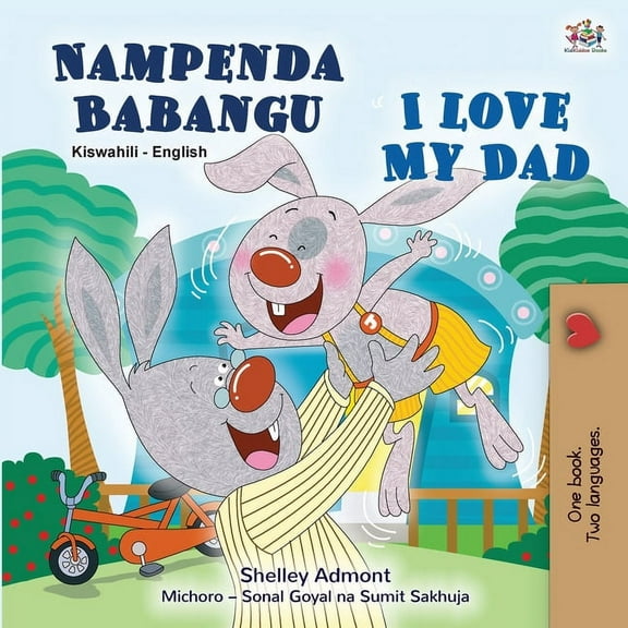 Swahili English Bilingual Collection I Love My Dad (Swahili English Bilingual Children's Book), (Paperback)