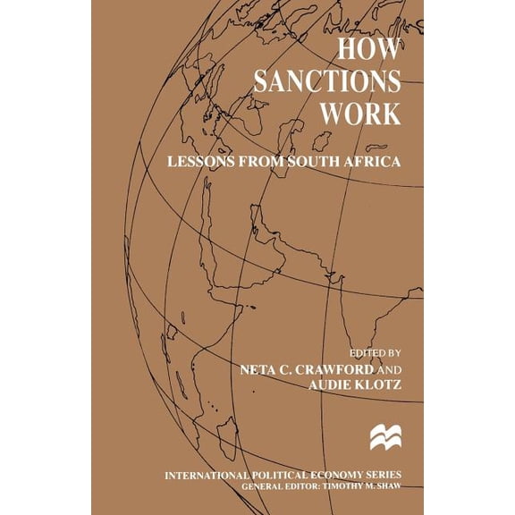 International Political Economy How Sanctions Work: Lessons from South Africa, (Paperback)