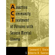 Assertive Community Treatment of Persons with Severe Mental Illness, Used [Paperback]