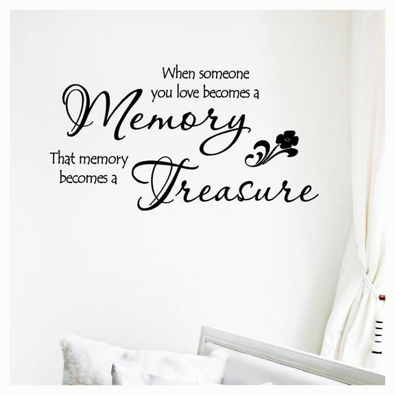 When Someone You Love Becomes a Memory That Memory Becomes a Treasure Vinyl Lettering Wall Decal Sticker loss decals Size: 12.5"H x 22"L - Color: Black