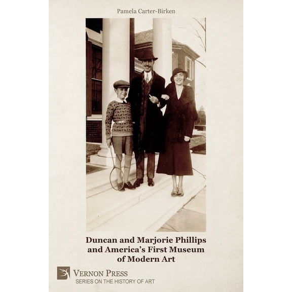 History of Art Duncan and Marjorie Phillips and America's First Museum of Modern Art (B&W), (Paperback)