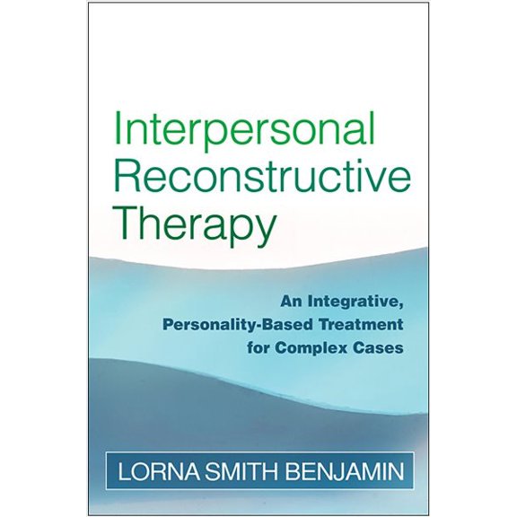 Pre-Owned Interpersonal Reconstructive Therapy: An Integrative, Personality-Based Treatment for Complex Cases Hardcover